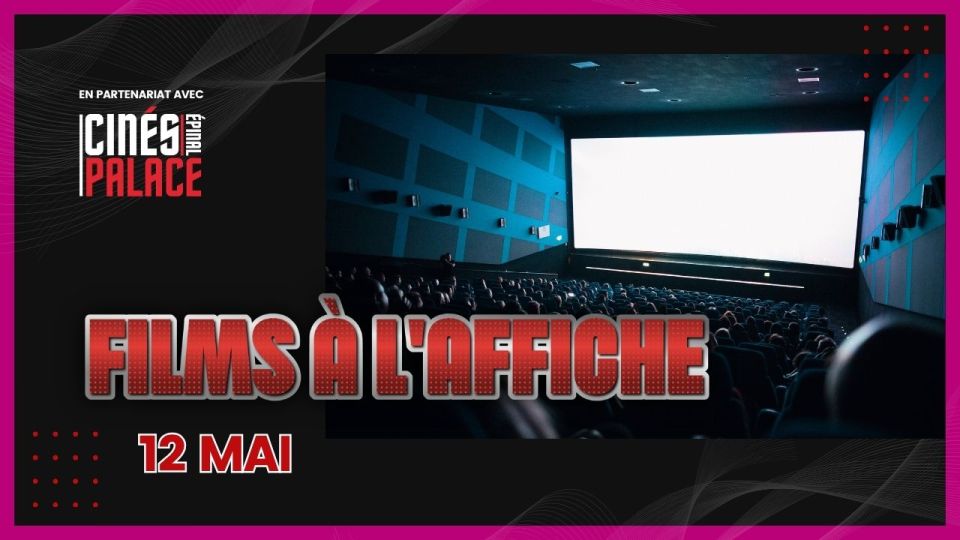Films à l'affiche du 12 mai