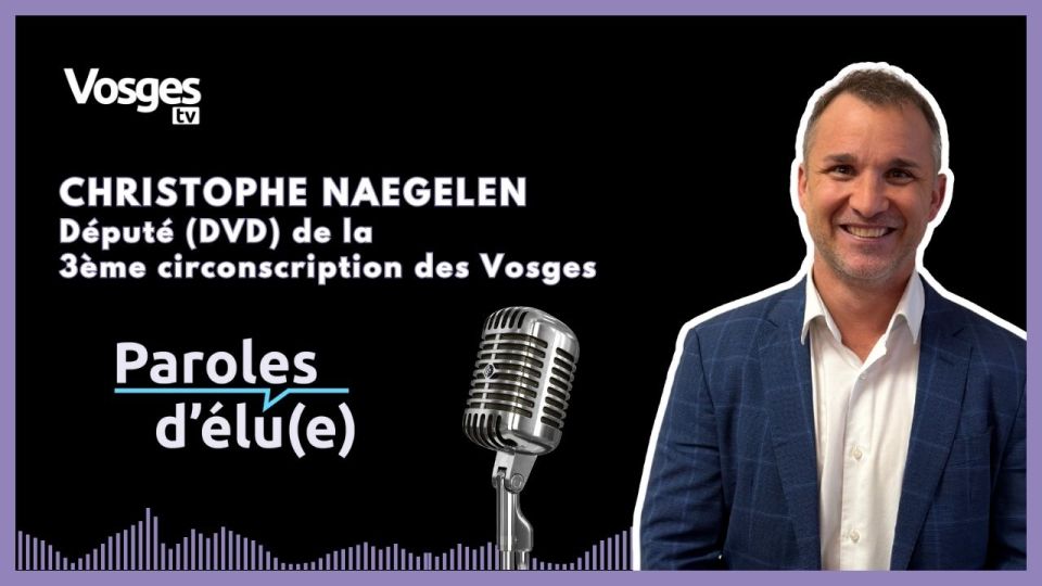 Paroles d'élu(e) avec Christophe Naegelen