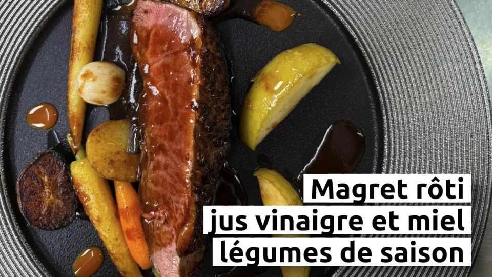 A feu doux : Le Bistrot 25 #04 Magret rôti, jus vinaigre et miel, légumes de saison