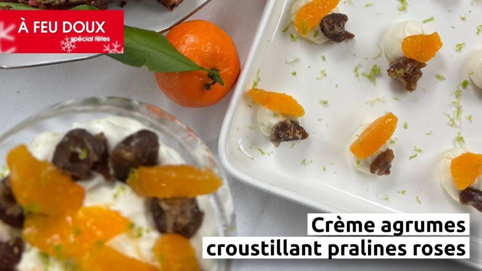 A feu doux : Mimi Cuisine 5 : Crème agrumes et croustillant pralines roses