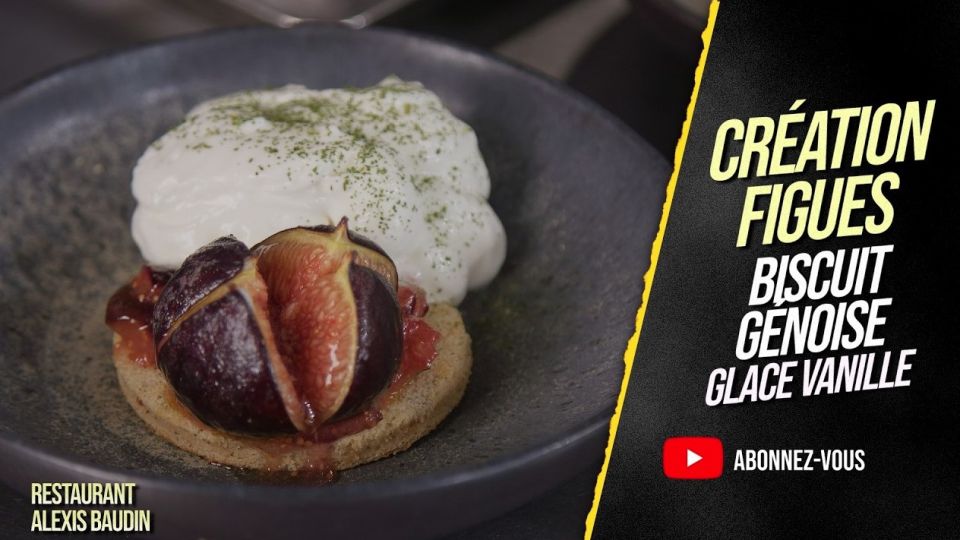 A feu doux : Restaurant Alexis Baudin #05 Création figues, biscuit génoise, glace vanille