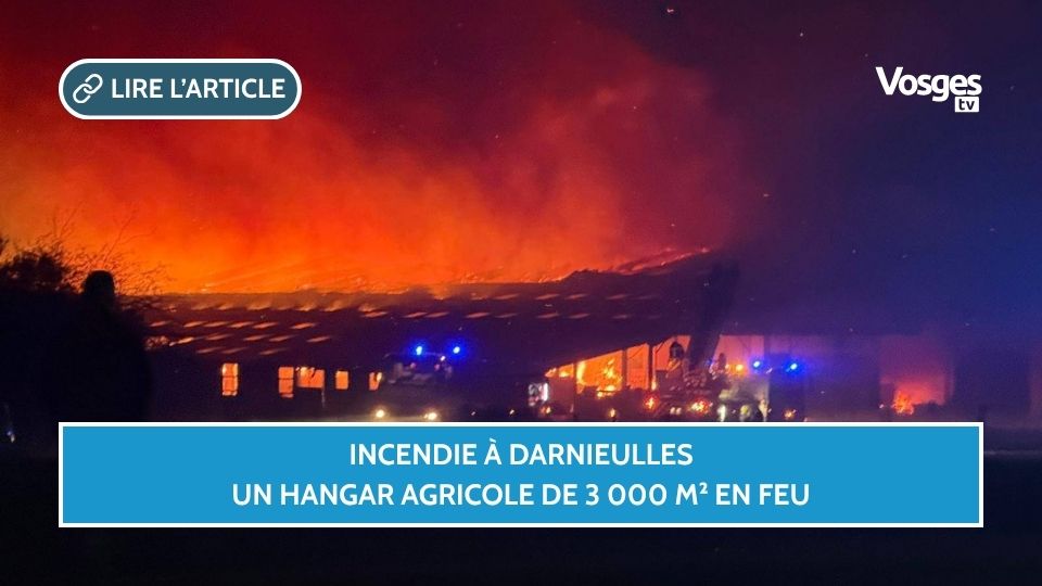 Incendie à Darnieulles : un hangar de 3 000 m2 en feu