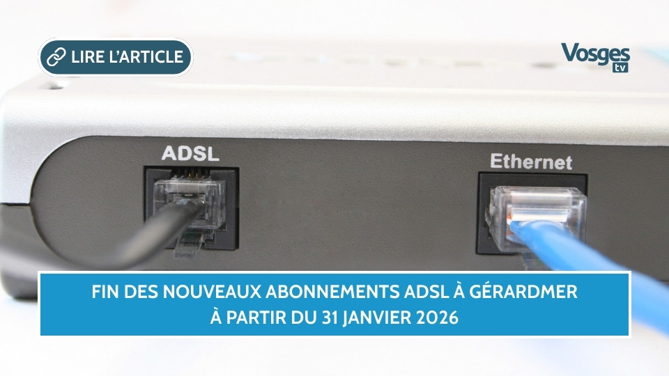 Fin des nouveaux abonnements ADSL à Gérardmer à partir du 31 janvier 2026