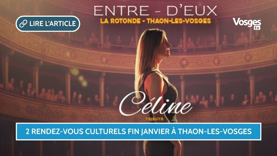 Deux grands rendez-vous culturels fin janvier à Thaon-les-Vosges
