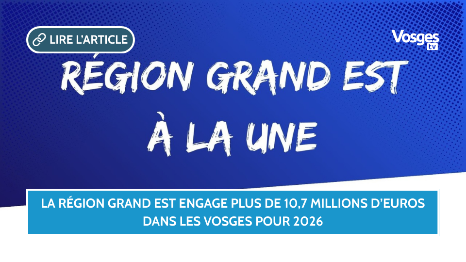 La Région Grand Est engage plus de 10,7 millions d’euros dans les Vosges pour 2026