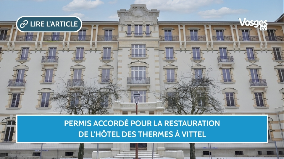 Permis accordé pour la restauration de l’Hôtel des Thermes à Vittel