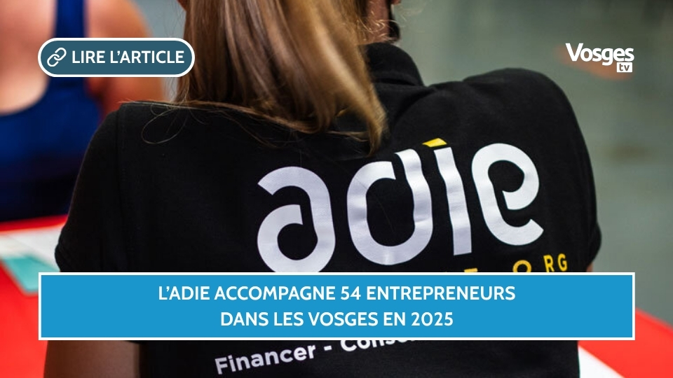 L'Adie accompagne 54 entrepreneurs dans les Vosges en 2025