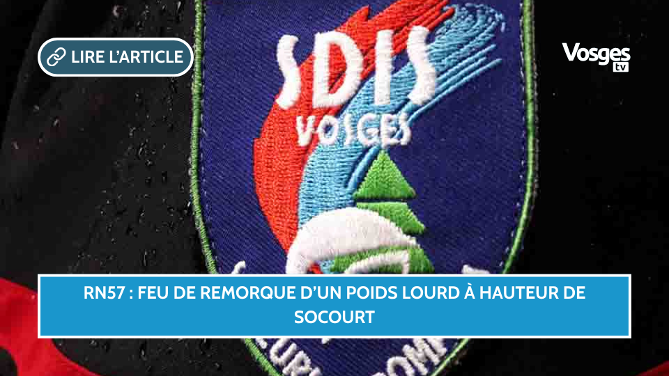 RN57 : feu de remorque d’un poids lourd à hauteur de Socourt