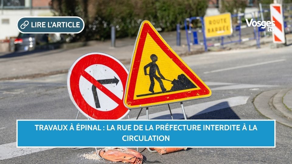 Travaux à Épinal : la rue de la Préfecture interdite à la circulation