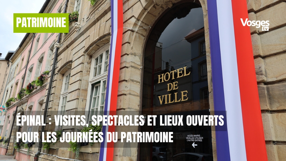 Épinal : visites, spectacles et lieux ouverts pour les Journées du patrimoine
