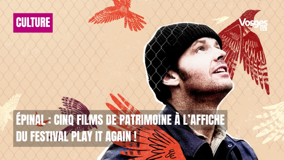 Épinal : cinq films de patrimoine à l’affiche du festival Play It Again !