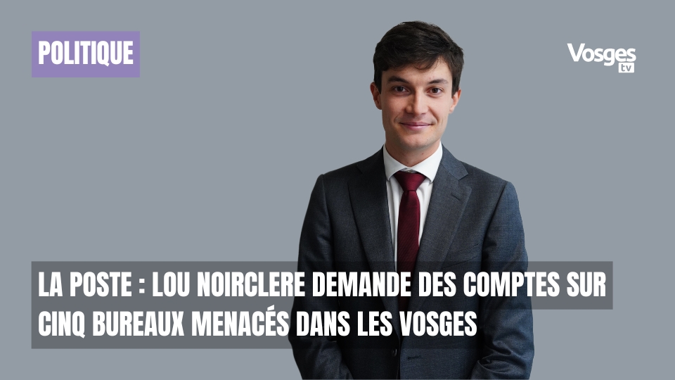 La Poste : Lou Noirclere demande des comptes sur cinq bureaux menacés dans les Vosges
