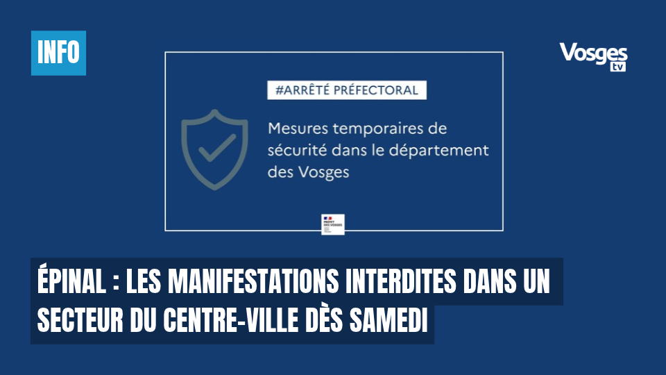 Épinal : les manifestations interdites dans un secteur du centre-ville dès samedi